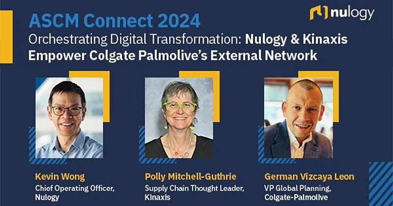 Orchestrating Digital Transformation: Nulogy & Kinaxis Empower Colgate-Palmolive’s External Network