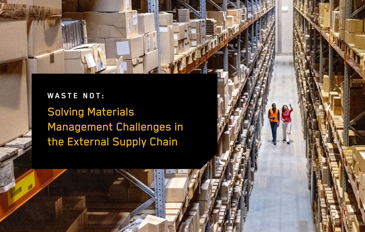 Waste Not: Solving Materials Management Challenges in the External Supply Chain